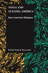 Book cover of Nossa and Nuestra América by Robert Patrick Newcomb