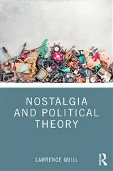 Book cover of Nostalgia and Political Theory by Lawrence Quill