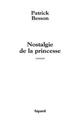 Book cover of Nostalgie de la princesse by Patrick Besson