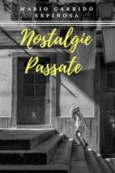 Book cover of Nostalgie passate by Mario Garrido Espinosa