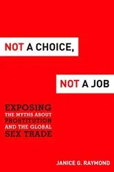 Book cover of Not a Choice Not a Job by Janice G. Raymond