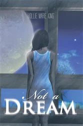 Book cover of Not a Dream by Hollie Marie King