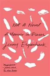 Book cover of Not a Novel: A Memoir in Pieces by Jenny Erpenbeck