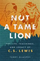 Book cover of Not a Tame Lion by Terry Glaspey