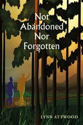 Book cover of Not Abandoned Nor Forgotten by Unknown