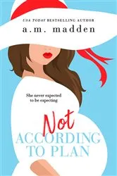 Book cover of Not According to Plan by A.M. Madden