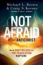 Book cover of Not Afraid of the Antichrist by Michael L. Brown