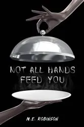 Book cover of NOT ALL HANDS FEED YOU by Unknown