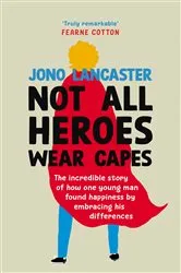 Book cover of Not All Heroes Wear Capes by Jono Lancaster