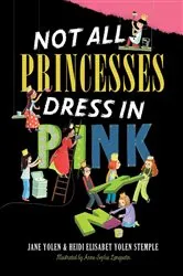 Book cover of Not All Princesses Dress in Pink by Jane Yolen