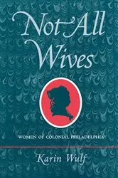 Book cover of Not All Wives by Karin A. Wulf