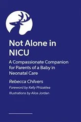 Book cover of Not Alone in NICU by Rebecca Chilvers