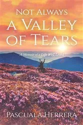 Book cover of Not Always a Valley of Tears by Pascuala Herrera
