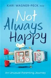 Book cover of Not Always Happy by Kari Wagner-Peck
