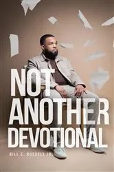 Book cover of Not Another Devotional by Bill Russell