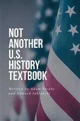 Book cover of Not Another U.S. History Textbook by Adam Strube