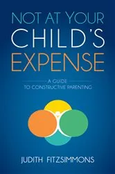Book cover of Not at Your Child's Expense by Judith Fitzsimmons