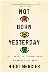 Book cover of Not Born Yesterday by Hugo Mercier