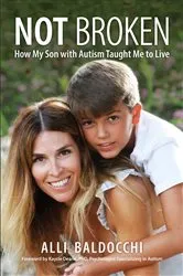 Book cover of Not Broken - How My Son with Autism Taught Me to Live by Alli Baldocchi