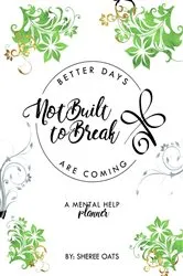 Book cover of Not Built to Break by Sheree Oats