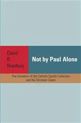 Book cover of Not By Paul Alone by David R. Nienhuis