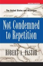 Book cover of Not Condemned To Repetition (2nd ed.) by Robert Pastor