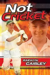 Book cover of Not Cricket by Raewyn Caisley