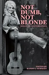 Book cover of Not Dumb, Not Blonde: Dolly In Conversation by Dolly Parton