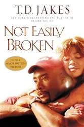 Book cover of Not Easily Broken by T. D. Jakes