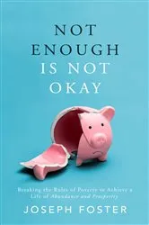 Book cover of NOT ENOUGH IS NOT OKAY by Joseph Foster