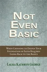 Book cover of Not Even Basic by Laura Kathryn George