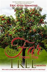Book cover of Not Far From The Tree by Eric Otis Simmons