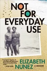 Book cover of Not for Everyday Use by Elizabeth Nunez