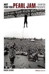 Book cover of Not For You. Pearl Jam, vivir en presente by Ronen Givony