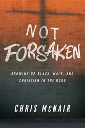 Book cover of Not Forsaken by Chris McNair