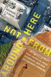 Book cover of Not From Around Here by Brandon O'Brien