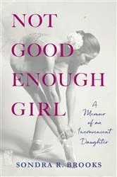 Book cover of Not Good Enough Girl by Sondra R. Brooks