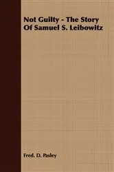 Book cover of Not Guilty - The Story Of Samuel S. Leibowitz by Unknown