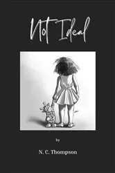 Book cover of Not Ideal by N.C. Thompson