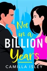 Book cover of Not In A Billion Years by Camilla Isley