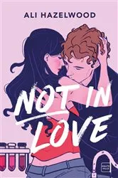 Book cover of Not in Love by Ali Hazelwood