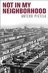 Book cover of Not in My Neighborhood by Antero Pietila