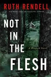 Book cover of Not in the Flesh by Ruth Rendell