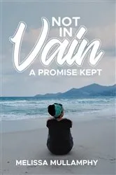 Book cover of Not in Vain, A Promise Kept by Unknown