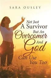 Book cover of Not Just A Survivor But An Overcomer And God Can Use You Too by Unknown