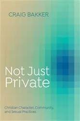 Book cover of Not Just Private by Craig Bakker