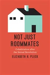 Book cover of Not Just Roommates by Elizabeth H. Pleck