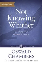 Book cover of Not Knowing Whither by Oswald Chambers