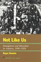 Book cover of Not Like Us by Roger Daniels