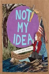 Book cover of Not My Idea by Anastasia Higginbotham